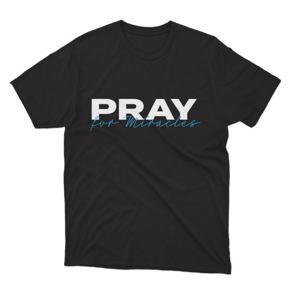 Pray for Miracles Shirt